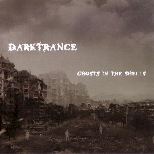 Darktrance - Ghosts In The Shells